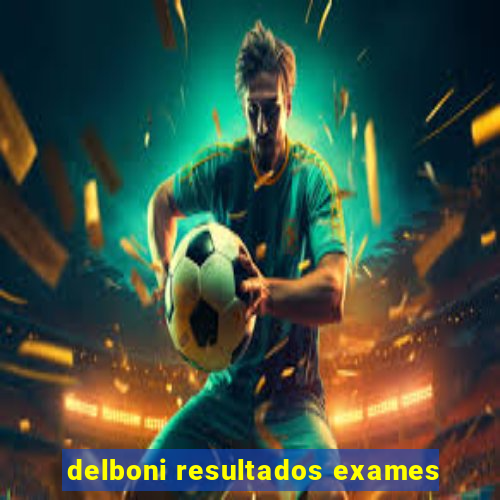 delboni resultados exames